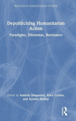 Depoliticising Humanitarian Action