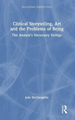 Clinical Storytelling, Art and the Problems of Being