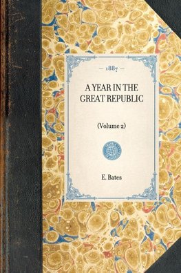 Year in the Great Republic (Vol 2)