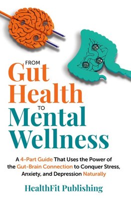 From Gut Health to Mental Wellness