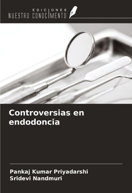 Controversias en endodoncia