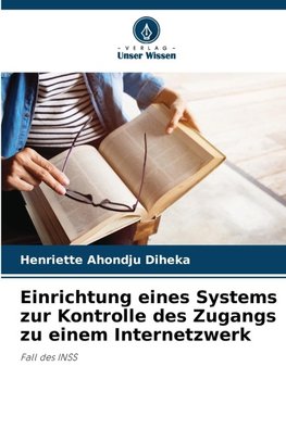Einrichtung eines Systems zur Kontrolle des Zugangs zu einem Internetzwerk