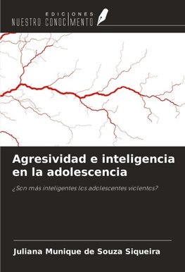 Agresividad e inteligencia en la adolescencia