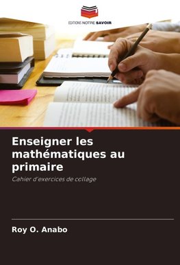 Enseigner les mathématiques au primaire