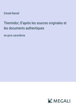 Thermidor; D'après les sources originales et les documents authentiques