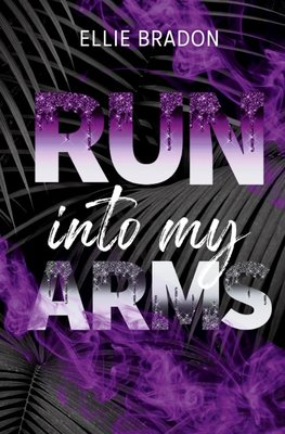 RUN into my arms