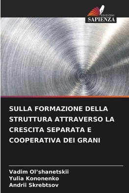SULLA FORMAZIONE DELLA STRUTTURA ATTRAVERSO LA CRESCITA SEPARATA E COOPERATIVA DEI GRANI