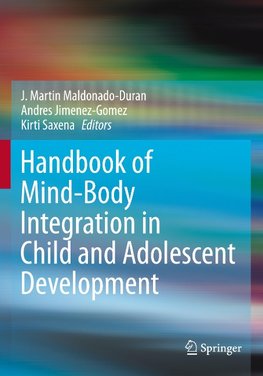 Handbook of Mind/Body Integration in Child and Adolescent Development