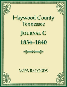 Haywood County, Tennessee Journal C, 1834-1840