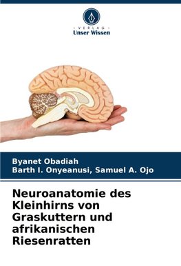 Neuroanatomie des Kleinhirns von Graskuttern und afrikanischen Riesenratten