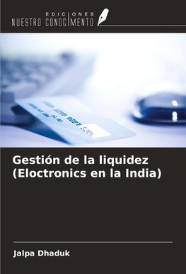 Gestión de la liquidez (Eloctronics en la India)