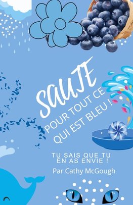 SAUTE POUR TOUT CE QUI EST BLEU! LIVRE 7 FRENCH EDITION