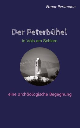 Der Peterbühel in Völs am Schlern