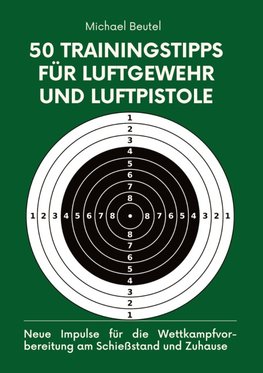 50 Trainingstipps für Luftgewehr und Luftpistole