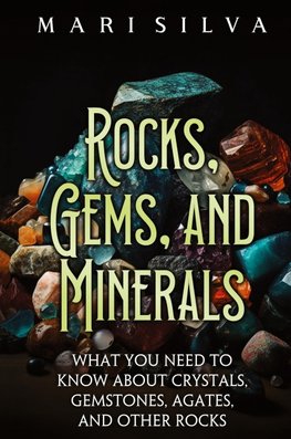 Rocks, Gems, and Minerals