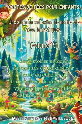 Contes de fées pour enfants Une superbe collection de contes de fées fantastiques. (Volume 15)