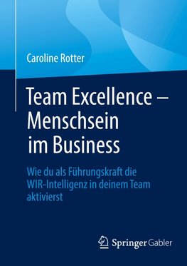 Team Excellence - Menschsein im Business