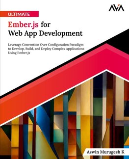 Ultimate Ember.js for Web App Development