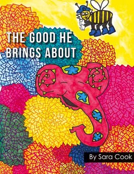 The Good He Brings About