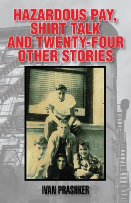 Hazardous Pay, Shirt Talk and Twenty-Four Other Stories