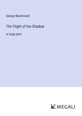 The Flight of the Shadow