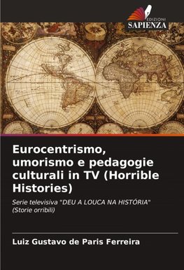Eurocentrismo, umorismo e pedagogie culturali in TV (Horrible Histories)