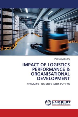 IMPACT OF LOGISTICS PERFORMANCE & ORGANISATIONAL DEVELOPMENT