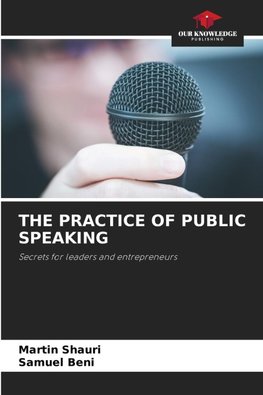 THE PRACTICE OF PUBLIC SPEAKING