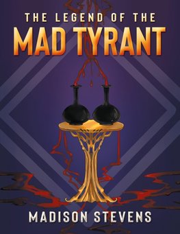 The Legend of the Mad Tyrant