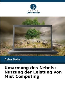 Umarmung des Nebels: Nutzung der Leistung von Mist Computing