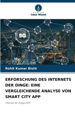 ERFORSCHUNG DES INTERNETS DER DINGE: EINE VERGLEICHENDE ANALYSE VON SMART CITY APP