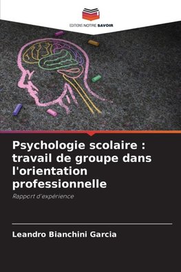 Psychologie scolaire : travail de groupe dans l'orientation professionnelle