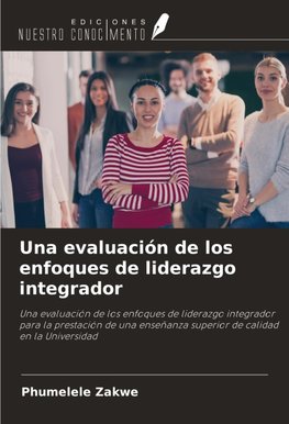 Una evaluación de los enfoques de liderazgo integrador