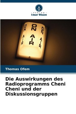 Die Auswirkungen des Radioprogramms Cheni Cheni und der Diskussionsgruppen