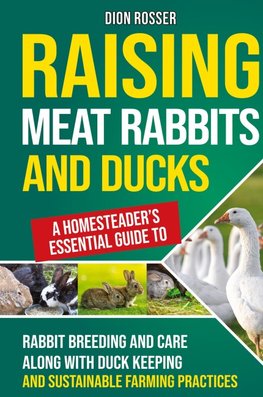 Raising Meat Rabbits and Ducks