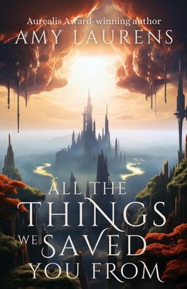 All The Things We Saved You From