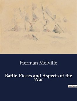 Battle-Pieces and Aspects of the War