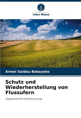 Schutz und Wiederherstellung von Flussufern