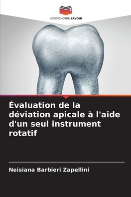 Évaluation de la déviation apicale à l'aide d'un seul instrument rotatif