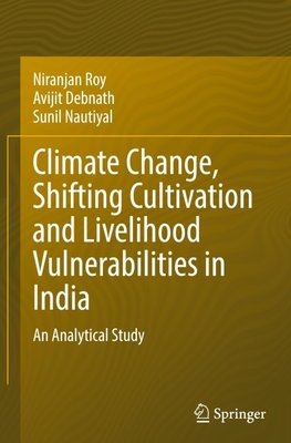 Climate Change, Shifting Cultivation and Livelihood Vulnerabilities in India