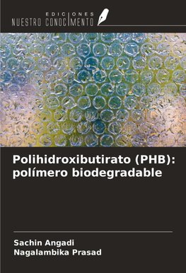 Polihidroxibutirato (PHB): polímero biodegradable