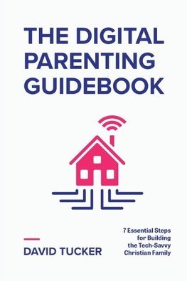 The Digital Parenting Guidebook