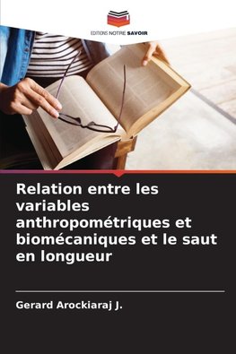 Relation entre les variables anthropométriques et biomécaniques et le saut en longueur