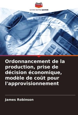 Ordonnancement de la production, prise de décision économique, modèle de coût pour l'approvisionnement