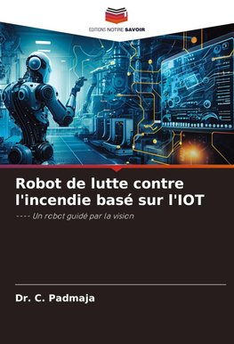 Robot de lutte contre l'incendie basé sur l'IOT