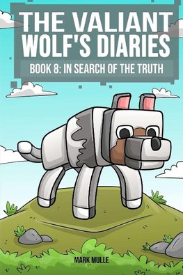 The Valiant Wolf's Diaries  Book 8