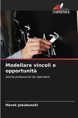 Modellare vincoli e opportunità