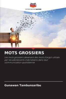 MOTS GROSSIERS