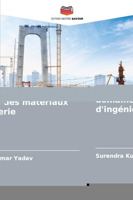 Progrès récents dans le domaine des matériaux d'ingénierie