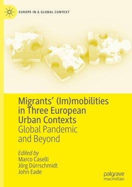 Migrants' (Im)mobilities in Three European Urban Contexts